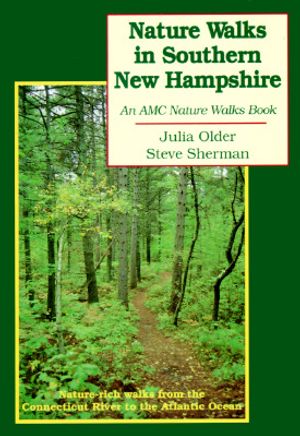 Nature Walks in Southern New Hampshire: Nature Rich Walks from Teh Connecticut River to the Atlantic Ocean image number 0