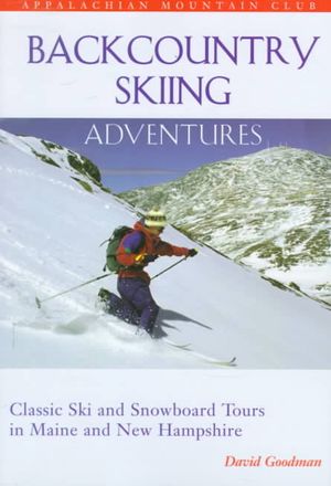 Backcountry Skiing Adventures: Maine and New Hampshire: Classic Ski and Snowboard Tours in Maine and New Hampshire image number 0