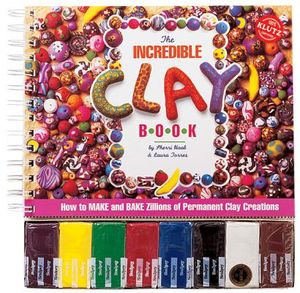 The Incredible Clay Book [With 8 One-Ounce Bricks of Polymer Clay] image number 0