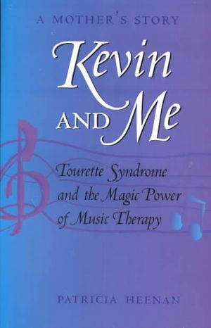 Kevin and Me: Tourette Syndrome and the Magic Power of Music Therapy: image number 0