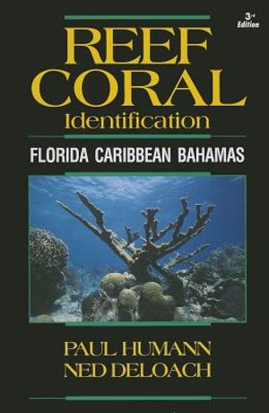Reef Coral Identification: Florida Caribbean Bahamas, Including Marine Plants image number 0