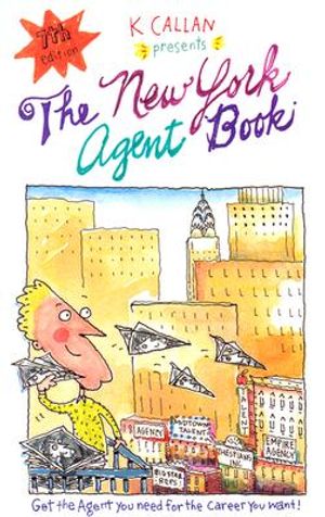 The New York Agent Book: How to Get the Agent You Need for the Career You Want image number 0