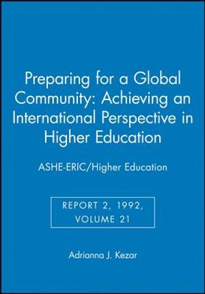 Preparing for a Global Community: Achieving an International Perspective in Higher Education: Ashe-Eric/Higher Education, Report 2, 1992, Volume 21 image number 0