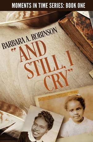 And Still, I Cry: A Journey from Poverty to the Senate image number 0