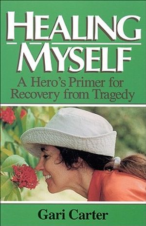 Healing Myself: A Hero's Primer for Recovery from Trauma image number 0