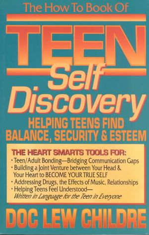 The How to Book of Teen Self Discovery: Helping Teens Find Balance, Security & Esteem image number 0