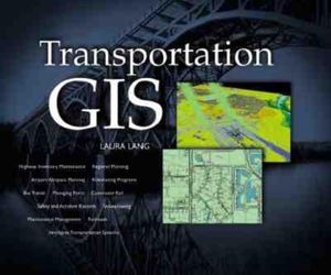 Transportation GIS: Includes 12 Case Studies [With CD-ROM] image number 0