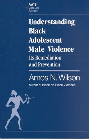 Understanding Black Adolescent Male Violence: Its Remediation and Prevention image number 0