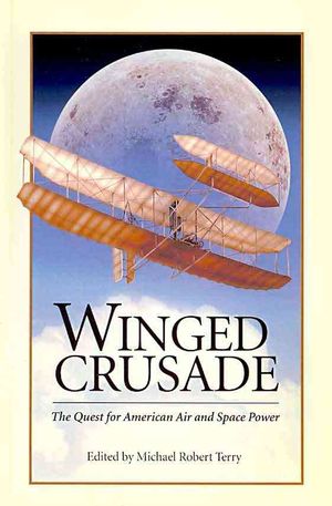 Winged Crusade: The Quest for American Air and Space Power image number 0