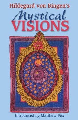 Hildegard Von Bingen's Mystical Visions: Translated from Scivias image number 0