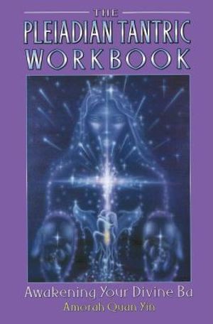 The Pleiadian Tantric Workbook: Awakening Your Divine Ba image number 0