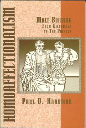 Homoaffectionalism: Male Bonding from Gilgamesh to the Present image number 0