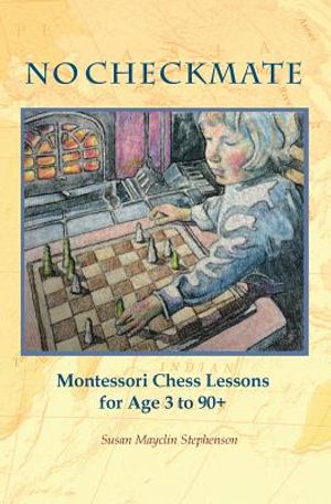 NO CHECKMATE, Montessori Chess Lessons for Age 3-90+ image number 0