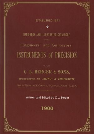 Handbook And Illustrated Catalogue of the Engineers' and Surveyors' Instruments of Precision - Made By C. L. Berger & Sons - 1900 image number 0