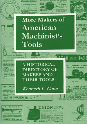 More Makers of American Machinist's Tools: A Historical Directory of Makers and Their Tools image number 0