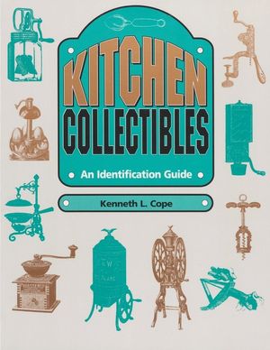 Kitchen Collectibles: An Identification Guide image number 0