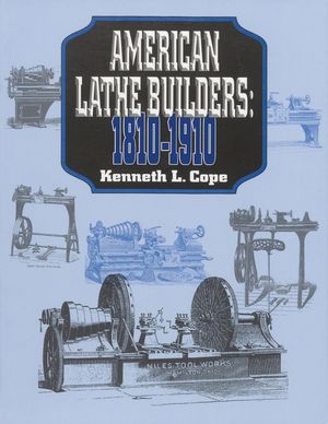 American Lathe Builders, 1810-1910 image number 0