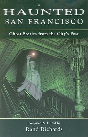 Haunted San Francisco: Ghost Stories from the City's Past image number 0