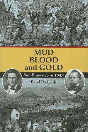Mud, Blood, and Gold: San Francisco in 1849 image number 0
