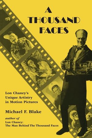 A Thousand Faces: Lon Chaney's Unique Artistry in Motion Pictures image number 0