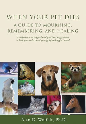 When Your Pet Dies: A Guide to Mourning, Remembering and Healing image number 0