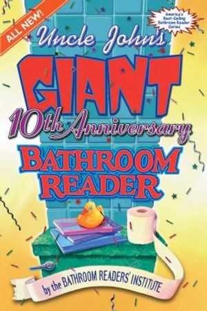 Uncle John's Giant 10th Anniversary Bathroom Reader image number 0