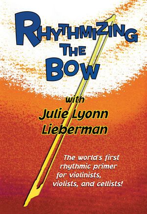 Rhythmizing the Bow: The World's First Rhythmic Primer for Violinists, Violists, and Cellists! image number 0