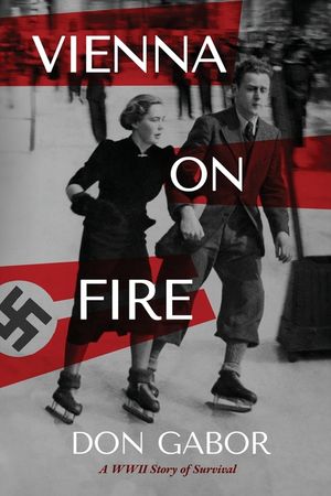 Vienna on Fire: A WWII Story of Survival image number 0