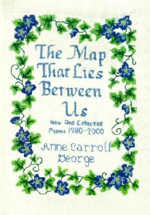 The Map That Lies Between Us: New and Collected Poems 1980-2000 image number 0