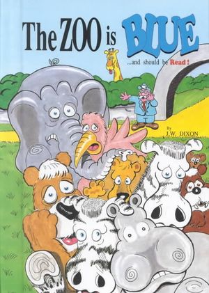 The Zoo Is Blue ...and Should Be Read!: An Outrageous Story Containing Over 20 Homonyms image number 0