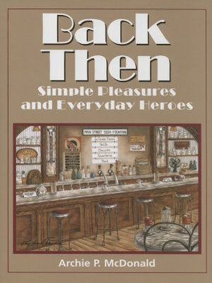Back Then: Simple Pleasures and Everyday Heroes image number 0