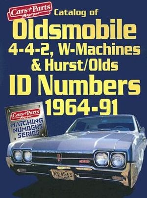 Catalog of Oldsmobile 4-4-2, W-Machines & Hurst/Olds Id Numbers 1964-1991 image number 0