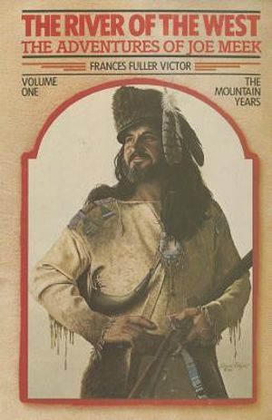 The River of the West: The Adventures of Joe Meek; The Mountain Years image number 0