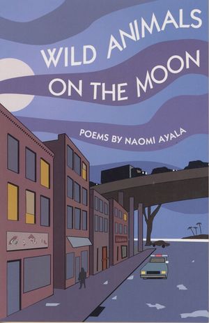 Wild Animals on the Moon and Other Poems: And Other Poems image number 0