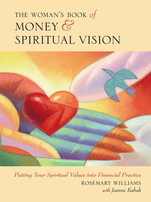 The Woman's Book of Money and Spiritual Vision: Putting Your Financial Values Into Financial Practice image number 0