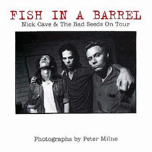 Fish in a Barrel: Nick Cave and the Bad Seeds on Tour image number 0