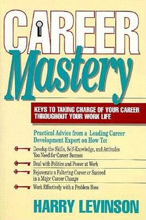 Career Mastery: Keys to Taking Charge of Your Career Throughout Your Work Life image number 0