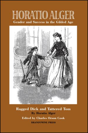 Horatio Alger: Gender and Success in the Gilded Age: Ragged Dick and Tattered Tom image number 0