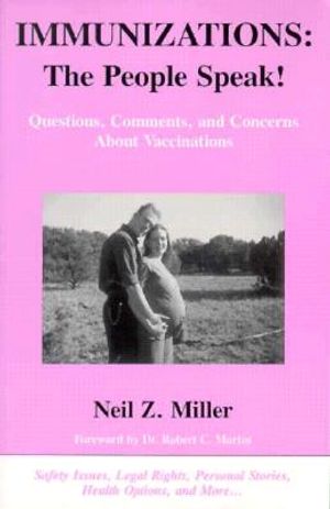 Immunizations: The People Speak!: Questions, Comments, and Concerns about Vaccinations image number 0