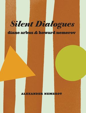 Silent Dialogues: Diane Arbus & Howard Nemerov image number 0