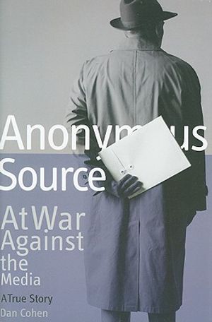 Anonymous Source: At War Against the Media: A True Story image number 0