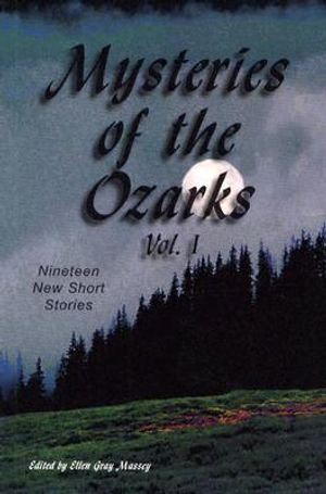 Mysteries of the Ozarks: Nineteen New Short Stories image number 0