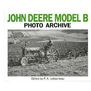 John Deere Model B Photo Archive: Photographs from the Deere and Company Archives image number 0