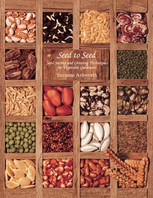 Seed to Seed: Seed Saving and Growing Techniques for Vegetable Gardeners, 2nd Edition image number 0