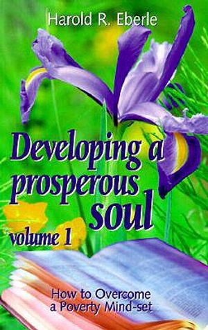 How to Overcome a Poverty Mind-Set: Volume One, Developing a Prosperous Soul image number 0