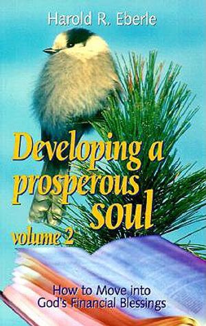 How to Move Into God's Financial Blessings: Volume Two, Developing a Prosperous Soul image number 0