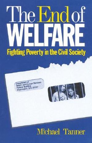 The End of Welfare: Fighting Poverty in the Civil Society image number 0
