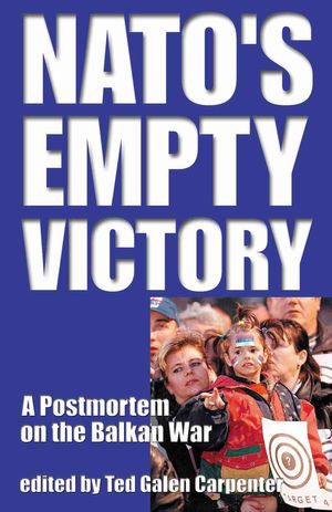 NATO's Empty Victory: A Postmortem on the Balkan War image number 0