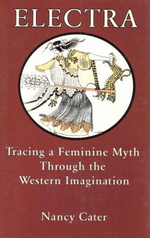 Electra: Tracing a Feminine Myth Through the Western Imagination image number 0