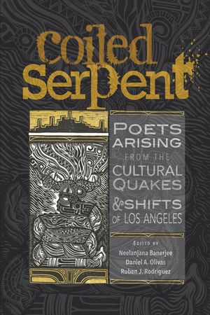 The Coiled Serpent: Poets Arising from the Cultural Quakes and Shifts of Los Angeles image number 0